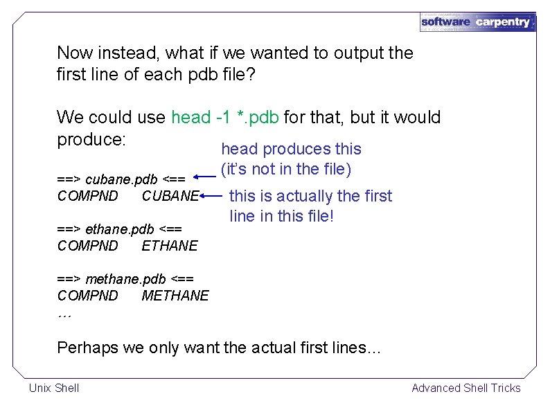 Now instead, what if we wanted to output the first line of each pdb