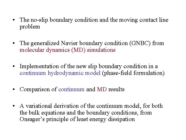  • The no-slip boundary condition and the moving contact line problem • The