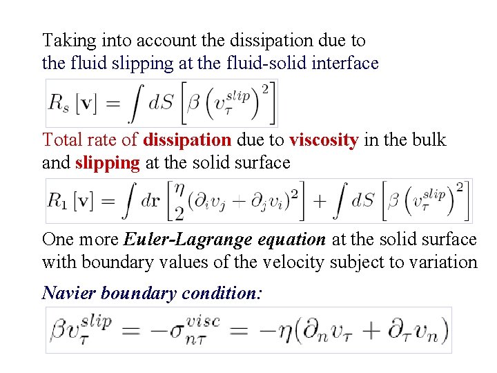 Taking into account the dissipation due to the fluid slipping at the fluid-solid interface