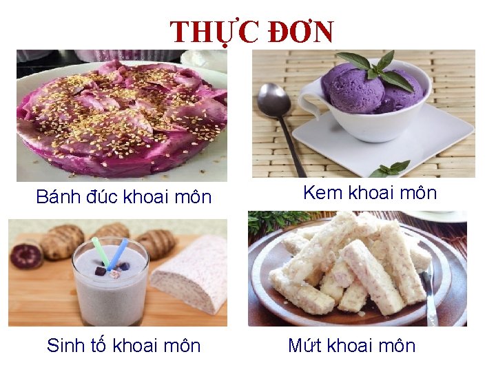 THỰC ĐƠN Bánh đúc khoai môn Sinh tố khoai môn Kem khoai môn Mứt