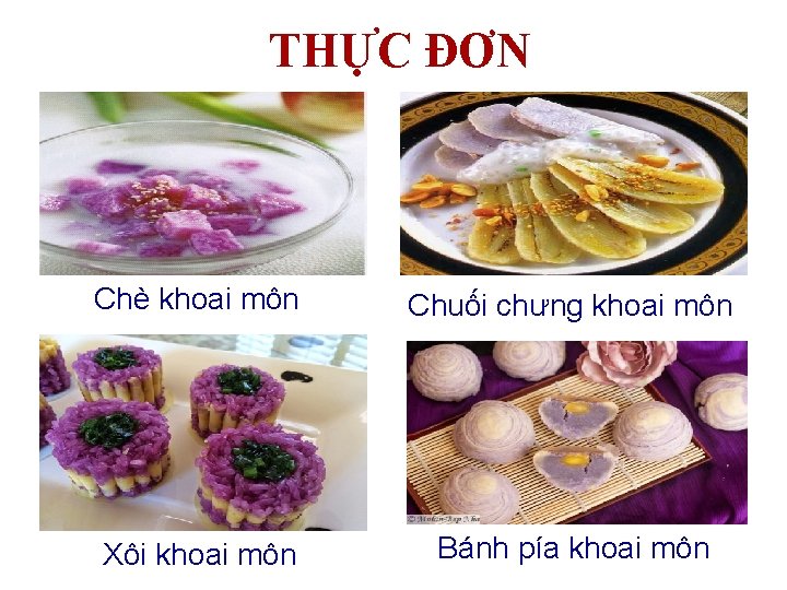 THỰC ĐƠN Chè khoai môn Chuối chưng khoai môn Xôi khoai môn Bánh pía