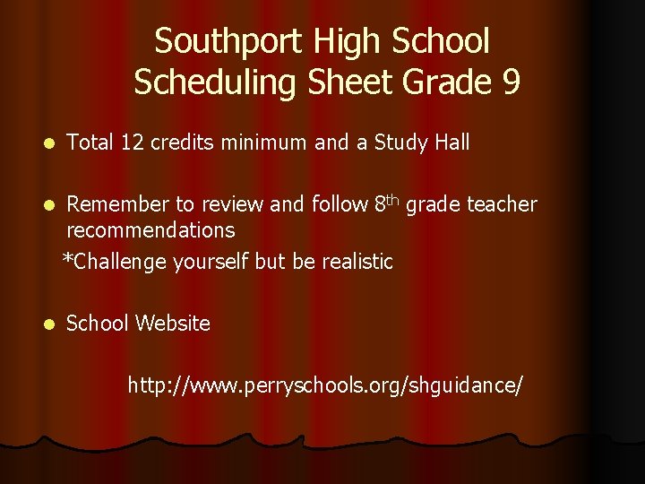 Southport High School Scheduling Sheet Grade 9 l Total 12 credits minimum and a