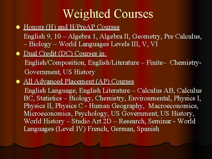 Weighted Courses Honors (H) and H/Pre. AP Courses English 9, 10 – Algebra 1,