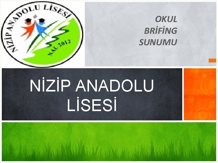 OKUL BRİFİNG SUNUMU NİZİP ANADOLU LİSESİ 