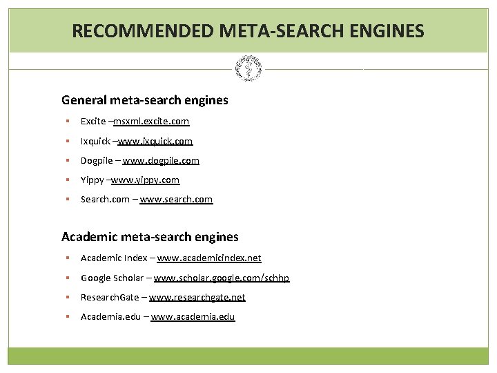 RECOMMENDED META-SEARCH ENGINES General meta-search engines § Excite –msxml. excite. com § Ixquick –www.