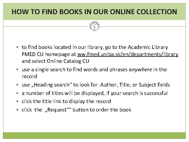 HOW TO FIND BOOKS IN OUR ONLINE COLLECTION § to find books located in