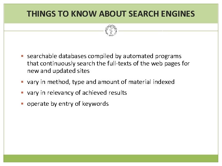 THINGS TO KNOW ABOUT SEARCH ENGINES § searchable databases compiled by automated programs that