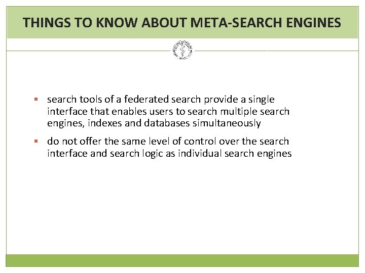 THINGS TO KNOW ABOUT META-SEARCH ENGINES § search tools of a federated search provide