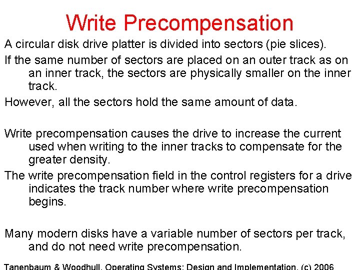 Write Precompensation A circular disk drive platter is divided into sectors (pie slices). If