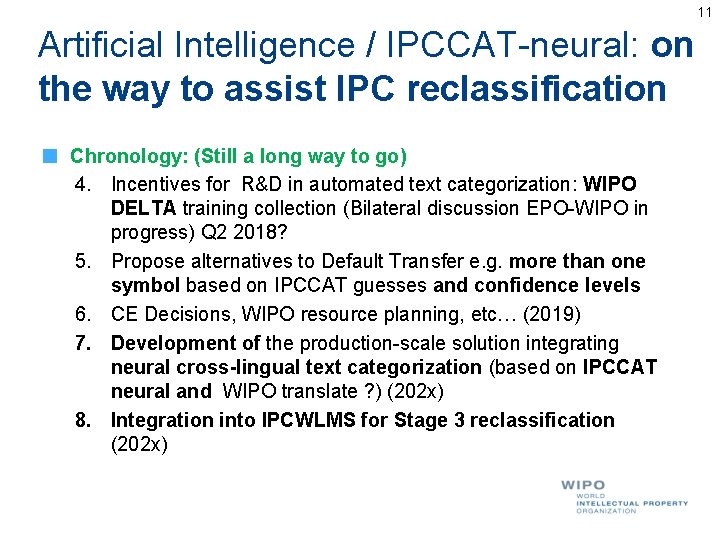 11 Artificial Intelligence / IPCCAT-neural: on the way to assist IPC reclassification Chronology: (Still 11 Artificial Intelligence / IPCCAT-neural: on the way to assist IPC reclassification Chronology: (Still