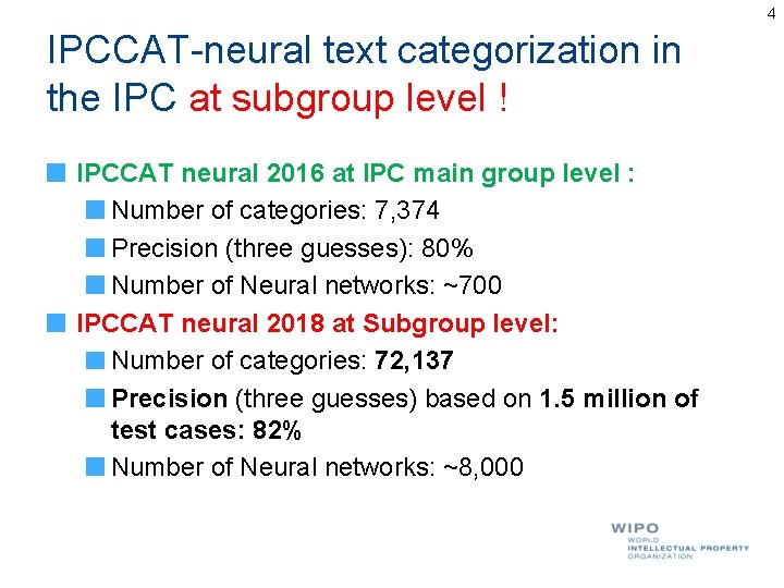 4 IPCCAT-neural text categorization in the IPC at subgroup level ! IPCCAT neural 2016 4 IPCCAT-neural text categorization in the IPC at subgroup level ! IPCCAT neural 2016