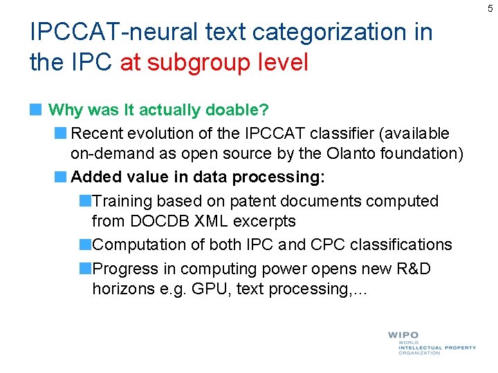 5 IPCCAT-neural text categorization in the IPC at subgroup level Why was It actually 5 IPCCAT-neural text categorization in the IPC at subgroup level Why was It actually