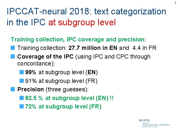 7 IPCCAT-neural 2018: text categorization in the IPC at subgroup level Training collection, IPC 7 IPCCAT-neural 2018: text categorization in the IPC at subgroup level Training collection, IPC