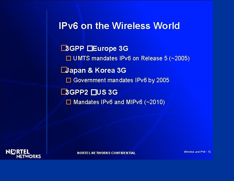 IPv 6 on the Wireless World � 3 GPP �Europe 3 G � UMTS