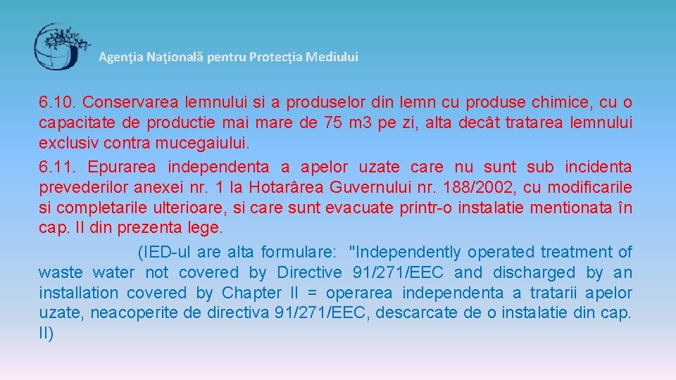 Agenţia Naţională pentru Protecţia Mediului 6. 10. Conservarea lemnului si a produselor din lemn