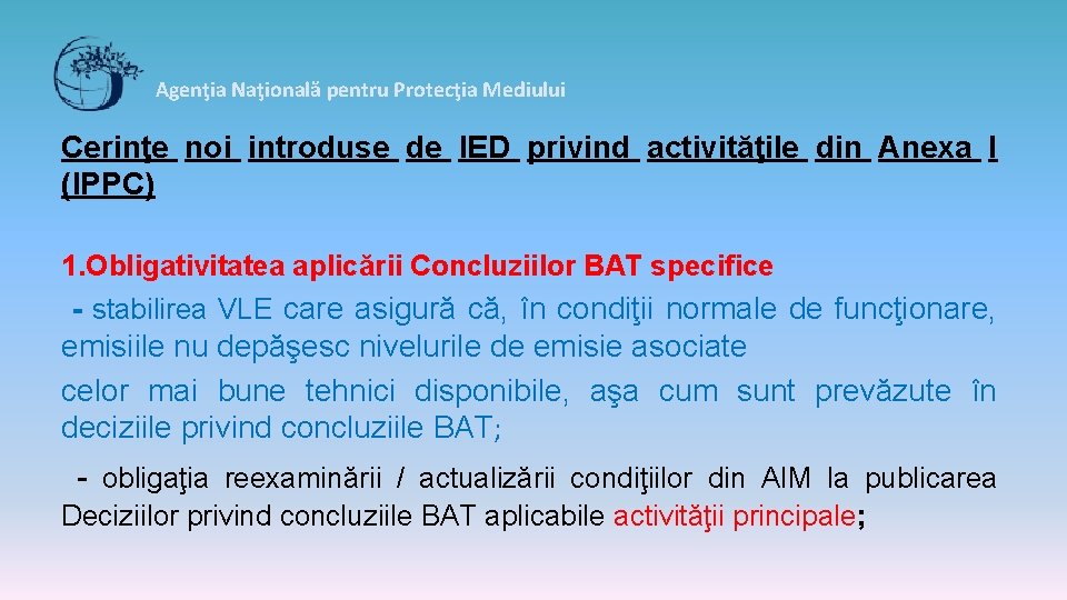 Agenţia Naţională pentru Protecţia Mediului Cerinţe noi introduse de IED privind activităţile din Anexa