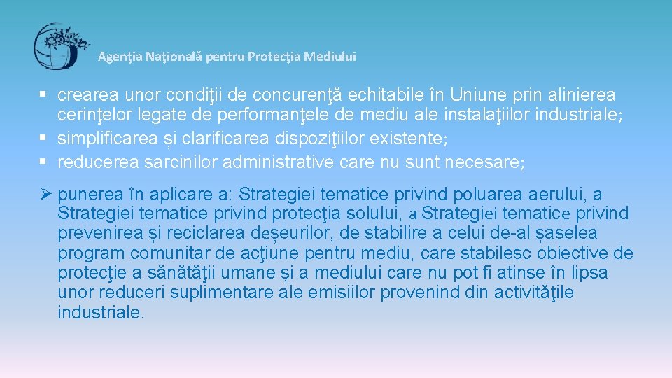 Agenţia Naţională pentru Protecţia Mediului § crearea unor condiţii de concurenţă echitabile în Uniune