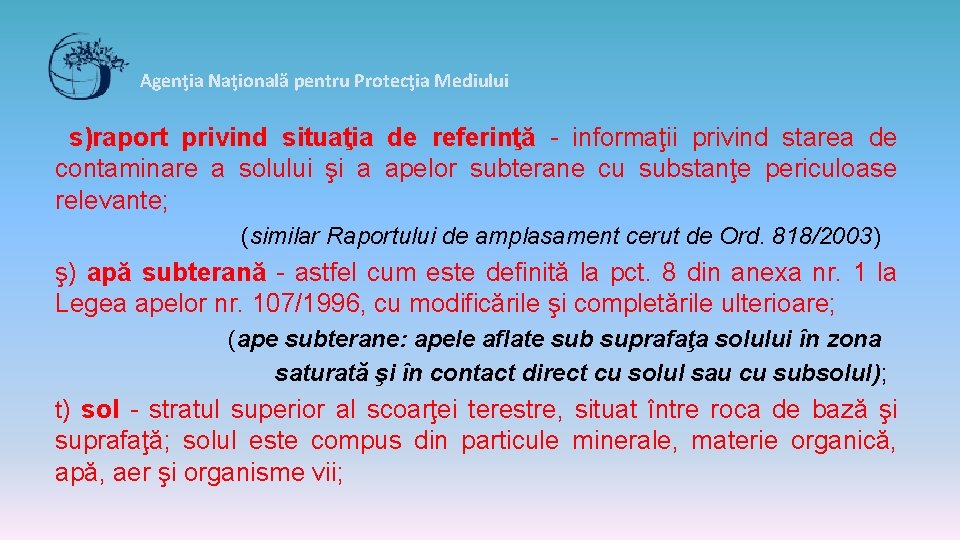 Agenţia Naţională pentru Protecţia Mediului s)raport privind situaţia de referinţă - informaţii privind starea