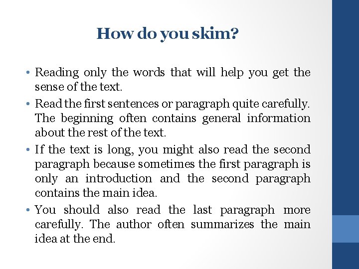 How do you skim? • Reading only the words that will help you get