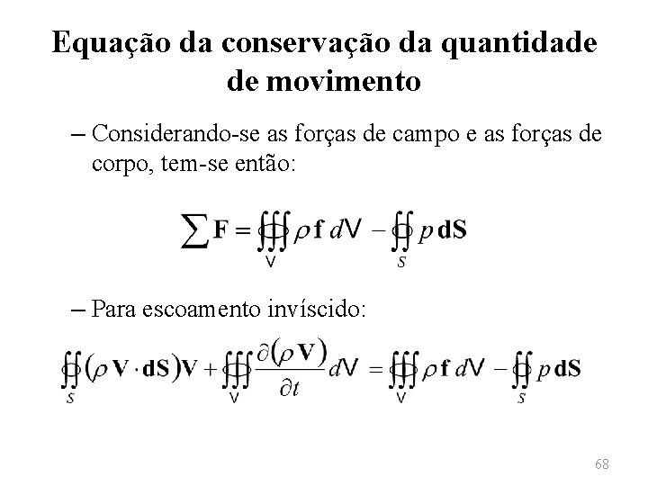 Equação da conservação da quantidade de movimento – Considerando-se as forças de campo e