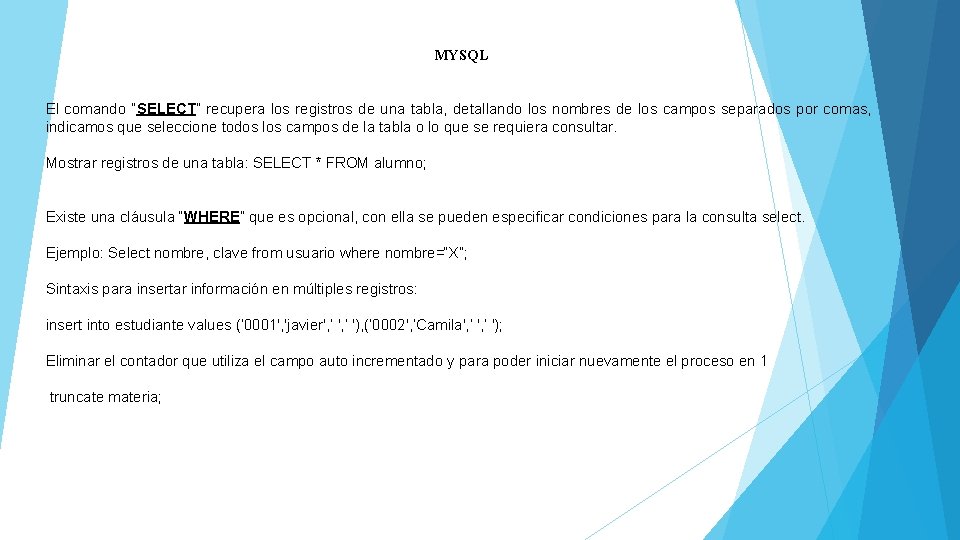 MYSQL El comando “SELECT” recupera los registros de una tabla, detallando los nombres de