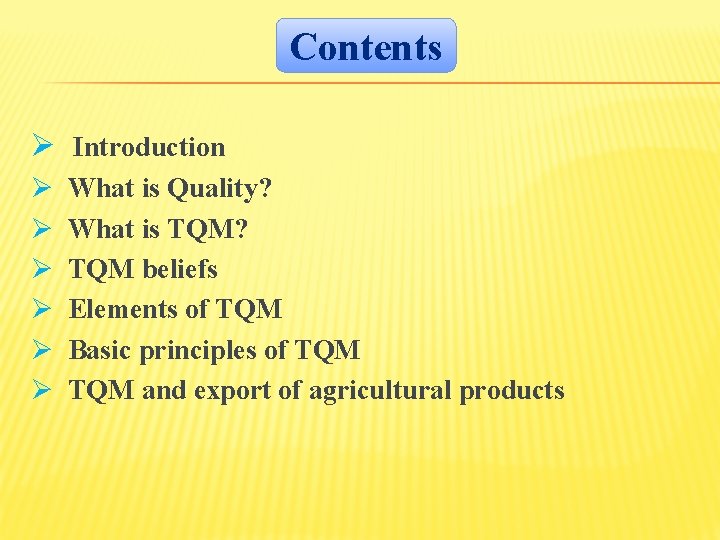 Contents Ø Introduction Ø Ø Ø What is Quality? What is TQM? TQM beliefs