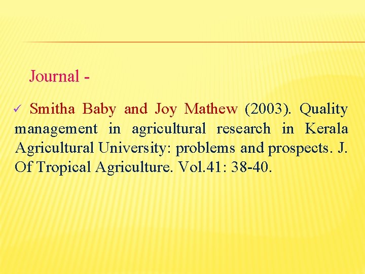 Journal Smitha Baby and Joy Mathew (2003). Quality management in agricultural research in Kerala