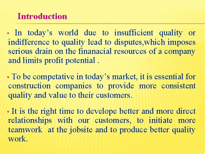 Introduction In today’s world due to insufficient quality or indifference to quality lead to