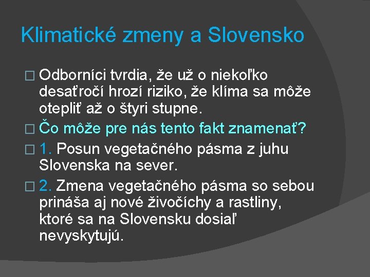 Klimatické zmeny a Slovensko � Odborníci tvrdia, že už o niekoľko desaťročí hrozí riziko, Klimatické zmeny a Slovensko � Odborníci tvrdia, že už o niekoľko desaťročí hrozí riziko,