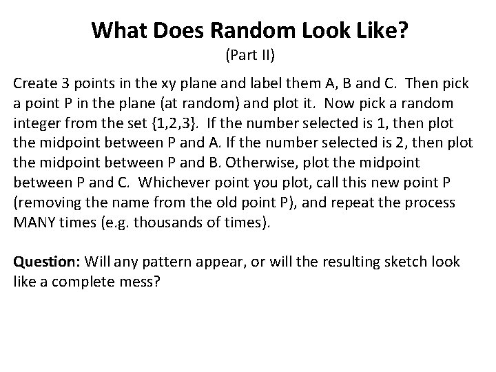 What Does Random Look Like? (Part II) Create 3 points in the xy plane