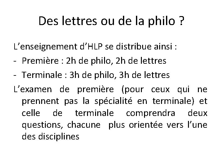 Des lettres ou de la philo ? L’enseignement d’HLP se distribue ainsi : -