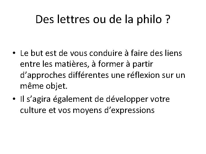 Des lettres ou de la philo ? • Le but est de vous conduire