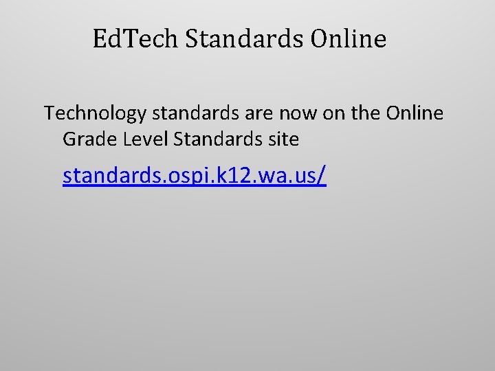 Ed. Tech Standards Online Technology standards are now on the Online Grade Level Standards