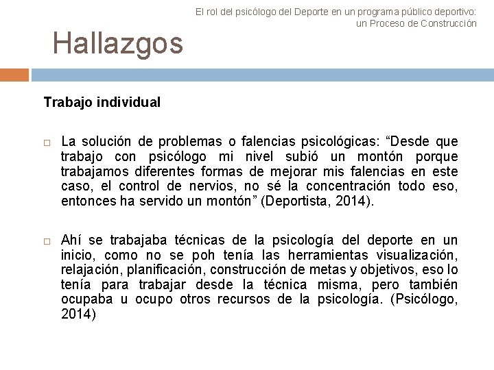 Hallazgos El rol del psicólogo del Deporte en un programa público deportivo: un Proceso