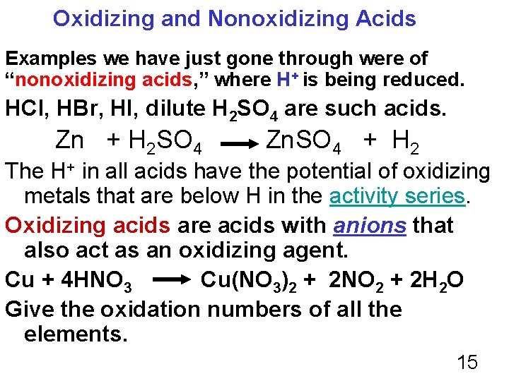 Oxidizing and Nonoxidizing Acids Examples we have just gone through were of “nonoxidizing acids,