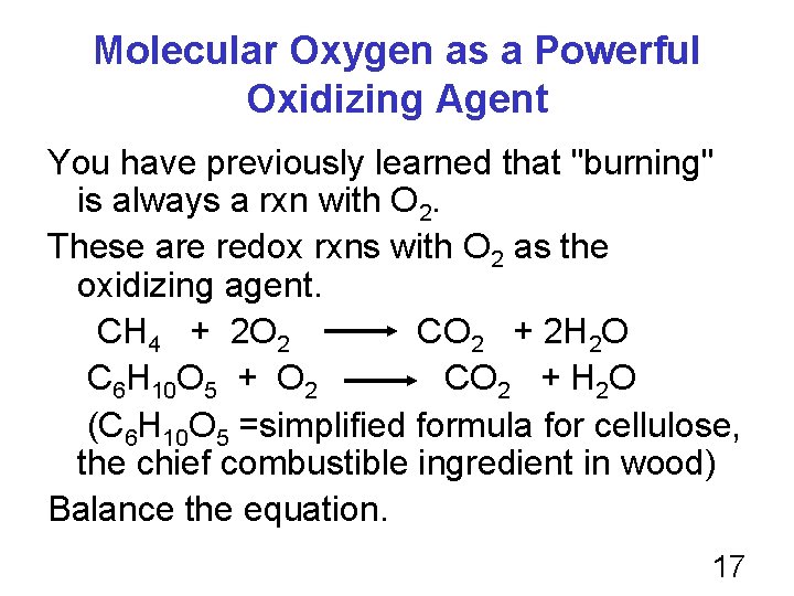Molecular Oxygen as a Powerful Oxidizing Agent You have previously learned that "burning" is