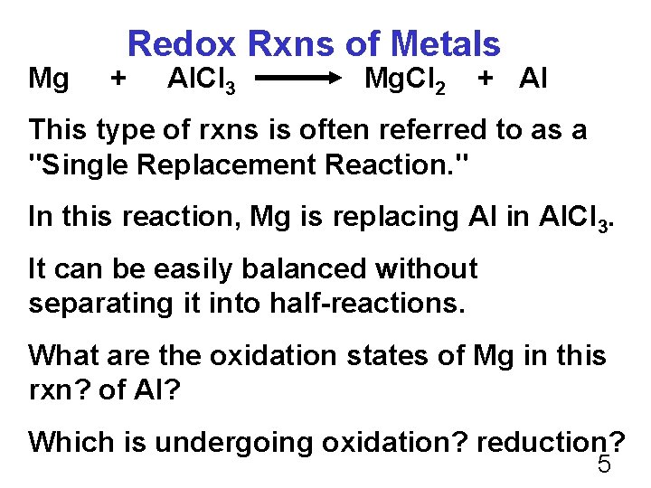 Mg Redox Rxns of Metals + Al. Cl 3 Mg. Cl 2 + Al