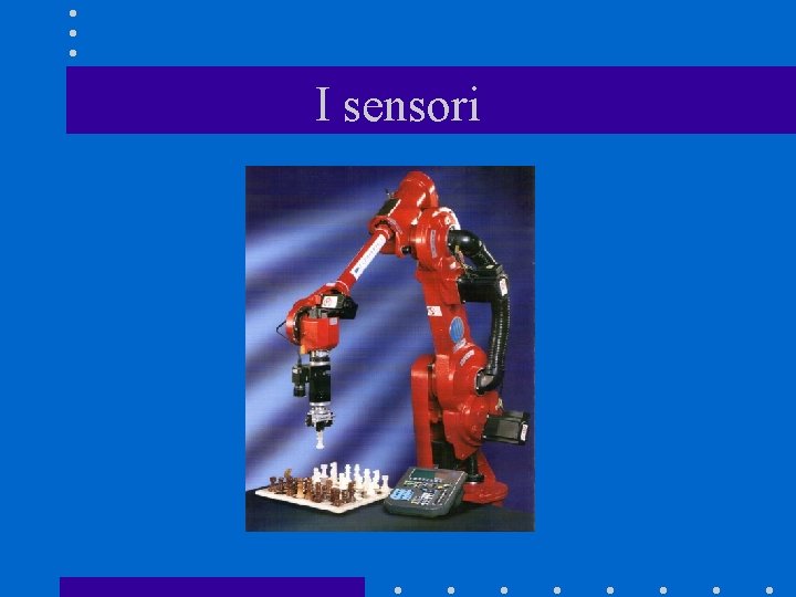 I sensori I sensori