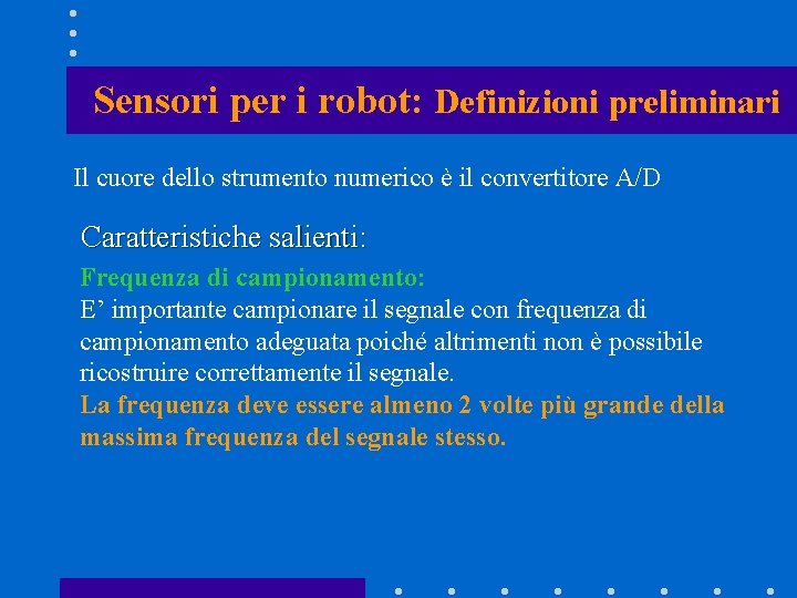 Sensori per i robot: Definizioni preliminari Il cuore dello strumento numerico è il convertitore Sensori per i robot: Definizioni preliminari Il cuore dello strumento numerico è il convertitore