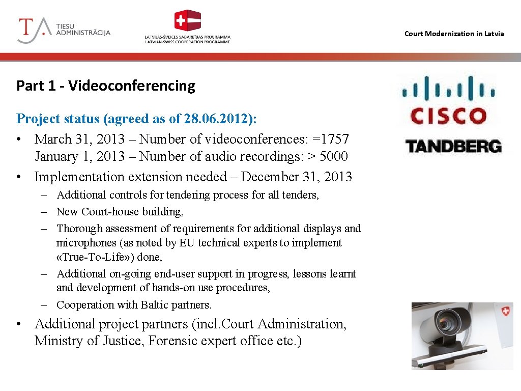 Court Modernization in Latvia Part 1 - Videoconferencing Project status (agreed as of 28.