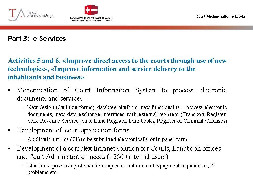 Court Modernization in Latvia Part 3: e-Services Activities 5 and 6: «Improve direct access