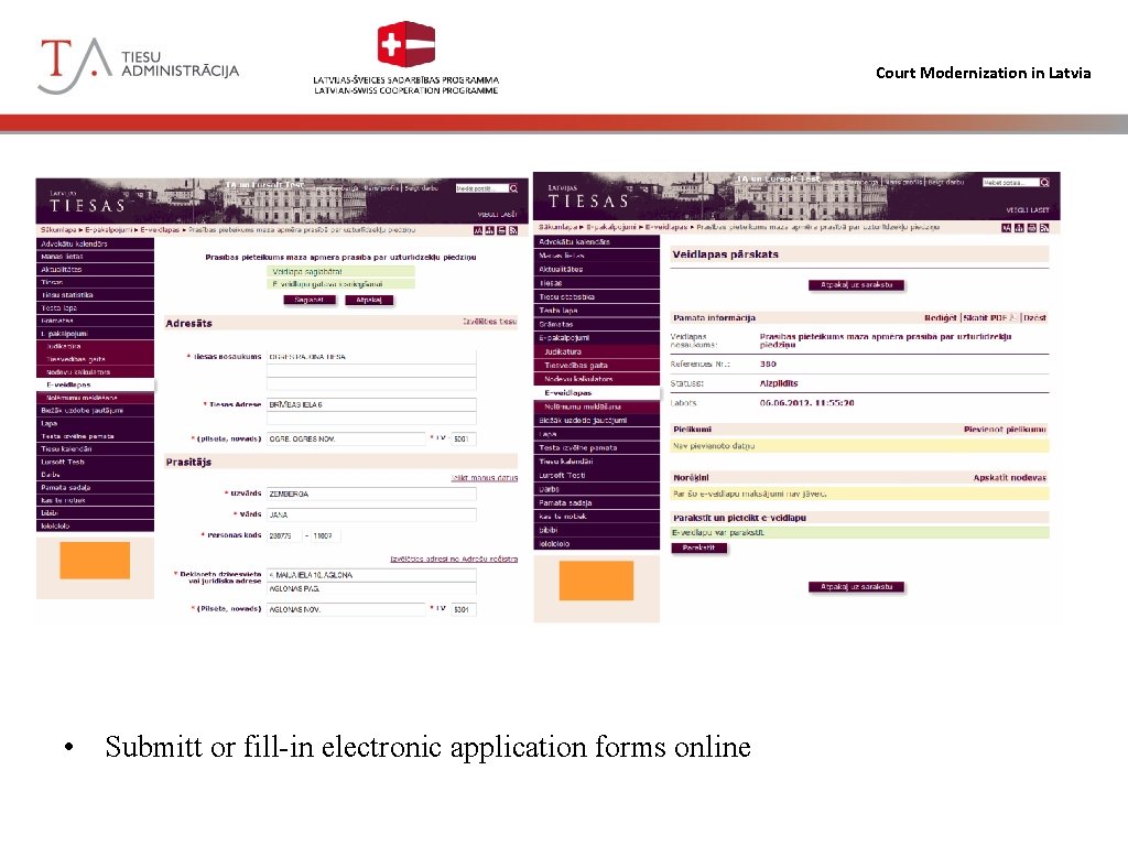 Court Modernization in Latvia • Submitt or fill-in electronic application forms online 