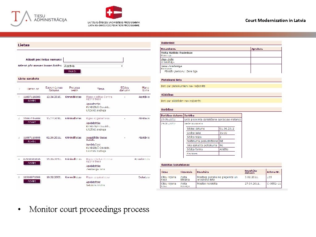 Court Modernization in Latvia • Monitor court proceedings process 