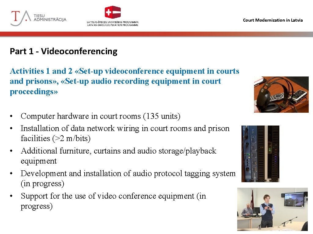 Court Modernization in Latvia Part 1 - Videoconferencing Activities 1 and 2 «Set-up videoconference