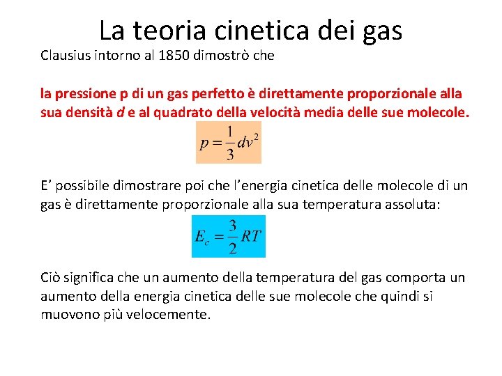 La teoria cinetica dei gas Clausius intorno al 1850 dimostrò che la pressione p