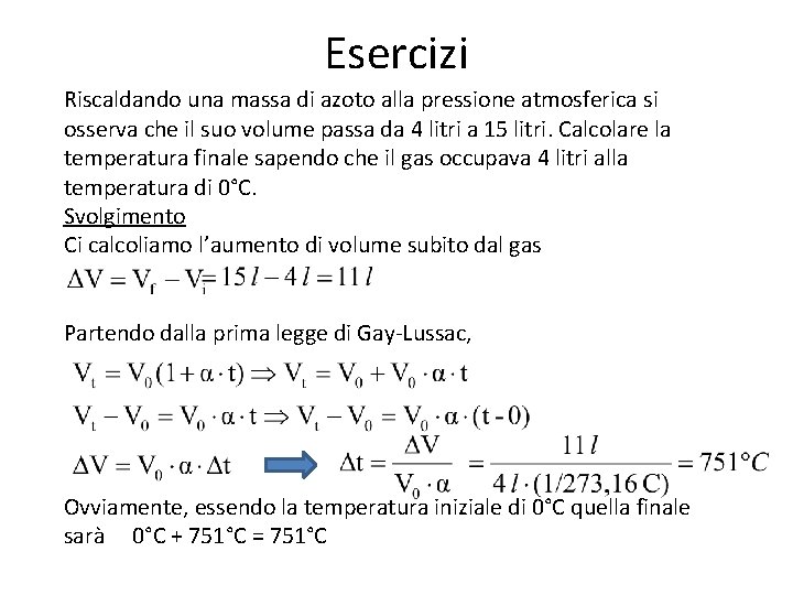 Esercizi Riscaldando una massa di azoto alla pressione atmosferica si osserva che il suo