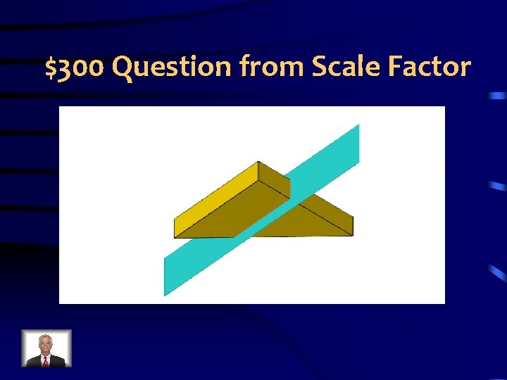 $300 Question from Scale Factor 