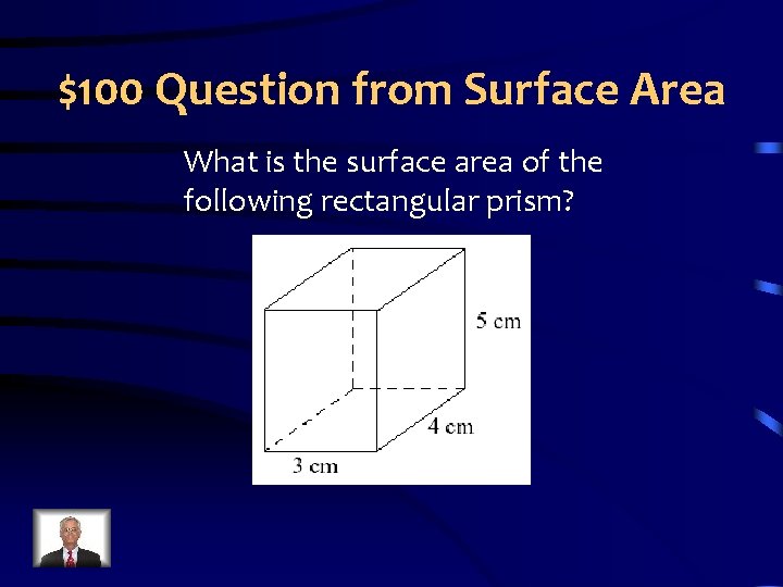 $100 Question from Surface Area What is the surface area of the following rectangular