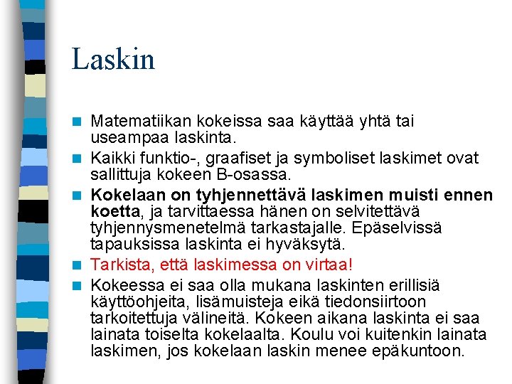 Laskin n n Matematiikan kokeissa saa käyttää yhtä tai useampaa laskinta. Kaikki funktio ,