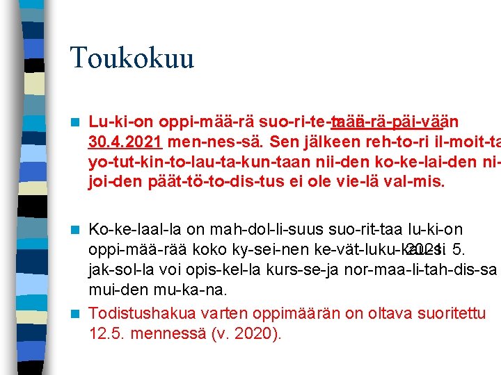 Toukokuu n Lu ki on oppi mää rä suo ri te taan mää rä